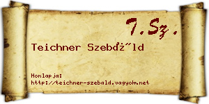 Teichner Szebáld névjegykártya